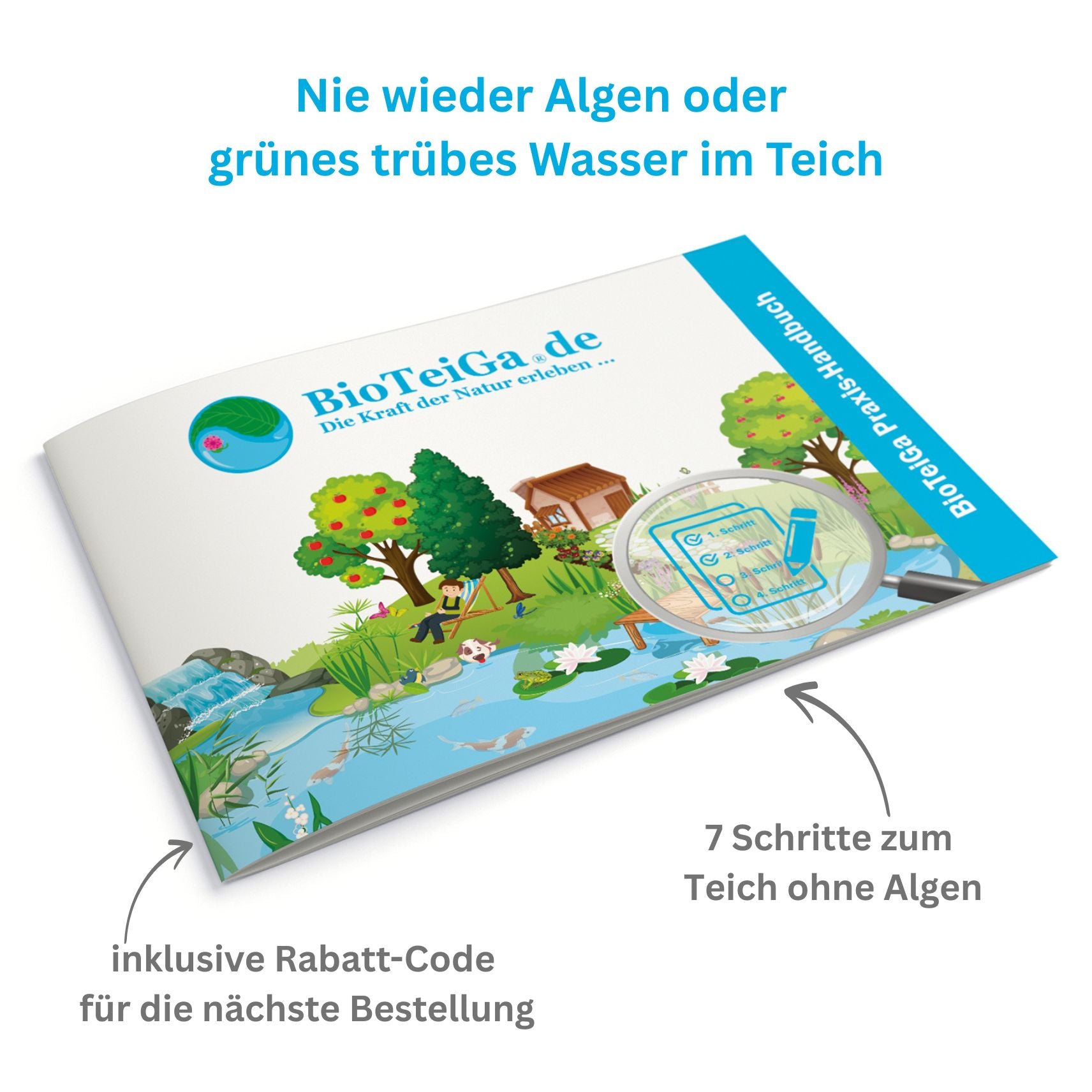 BioTeiGa Praxis-Handbuch - 7 Schritte zum Teich ohne Algen